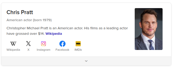 duckduckgo info card for chris pratt: "Christopher Michael Pratt is an American actor. His films as a leading actor have grossed over $14."
